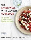 Cover-Bild zum Titel 'The Living Well With Cancer Cookbook' von 'Fran Warde, Catherine Zabilowicz'