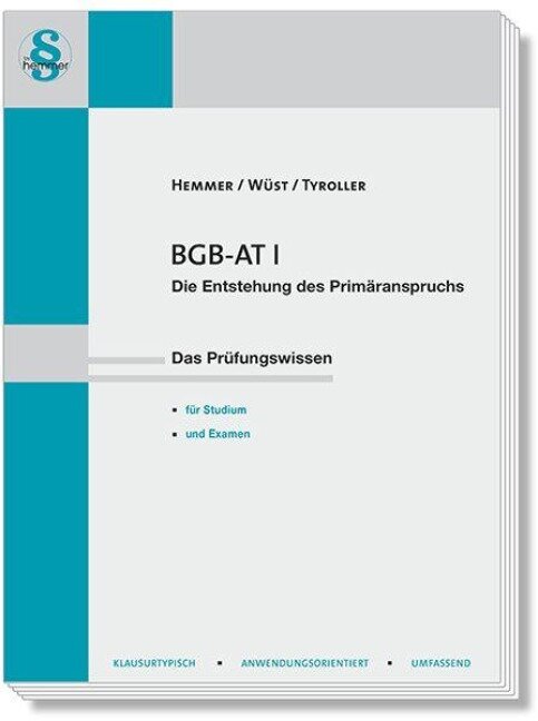BGB AT I - Entstehung des Primäranspruchs - Karl-Edmund Hemmer, Michael Tyroller, Achim Wüst