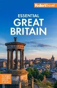 Fodor's Essential Great Britain - Fodor's Travel Guides
