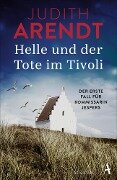Helle und der Tote im Tivoli - Judith Arendt