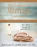 The Covenant of Marriage Study Guide: How to Build the Best Marriage, the Best Life, and the Best You: A Guidebook for Couples and Singles - Mark Johnson