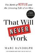 That Will Never Work - Marc Randolph