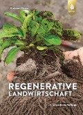 Regenerative Landwirtschaft - Dietmar Näser