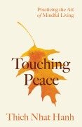 Cover-Bild zum Titel 'Touching Peace: Updated Edition' von 'Thich Nhat Hanh'