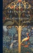 Le Culex Etude sur lalexandrinisme latin - Anonymous