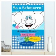 Cover-Bild zum Titel 'So a Schmarrn! Bairische Mundart (hochwertiger Premium Wandkalender 2026 DIN A2 hoch), Kunstdruck in Hochglanz' von 'Elisabeth Stanzer'