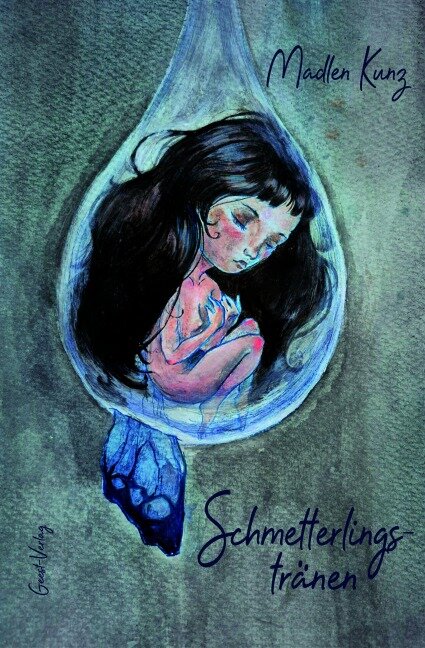 Schmetterlingstränen - Madlen Kunz