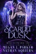 Scarlet Dusk (Behind the Vail, #3) - Megan J. Parker, Nathan Squiers