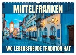 Mittelfranken - wo Lebensfreude Tradition hat (Wandkalender 2025 DIN A3 quer), CALVENDO Monatskalender - Val Thoermer