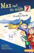 Max und die wilde 7. Die Drachen-Bande - Lisa-Marie Dickreiter, Winfried Oelsner