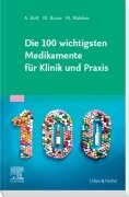 Cover-Bild zum Titel 'Die 100 wichtigsten Medikamente für Klinik und Praxis' von 'Alexander Bott, Maximilian Waldner, Marika Busse'