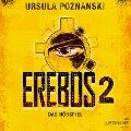 Erebos 2 - Das Hörspiel - Ursula Poznanski