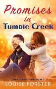 Promises in Tumble Creek - Louise Forster