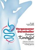 Vergessener Darmheiler Superfood Kartoffel - Imre Kusztrich, Jan-Dirk Fauteck, Imre Kusztrich, Jan-Dirk Fauteck
