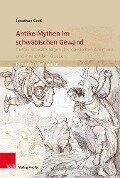 Antike Mythen im schwäbischen Gewand - Jonathan Groß