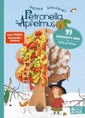 Basteln & Spielen mit Petronella Apfelmus - 99 zauberhafte Ideen für Herbst und Winter - Sabine Städing