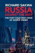 Cover-Bild zum Titel 'Russia against the Rest' von 'Richard Sakwa'