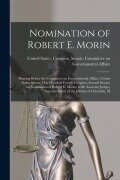 Cover-Bild zum Titel 'Nomination of Robert E. Morin: Hearing Before the Committee on Governmental Affairs, United States Senate, One Hundred Fourth Congress, Second Sessio' von ''