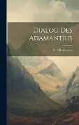 Dialog des Adamantius - W. H. Bakhuyzen