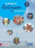 Cover-Bild zum Titel 'Kursbuch Religion Elementar 3 Neuausgabe' von ''
