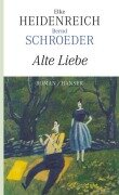 Cover-Bild zum Titel 'Alte Liebe' von 'Elke Heidenreich, Bernd Schroeder'