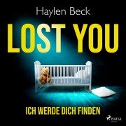 Cover-Bild zum Titel 'Lost You ¿ Ich werde dich finden' von 'Haylen Beck'