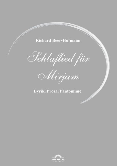 Richard Beer-Hofmann: Schlaflied für Mirjam - Michael M. Schardt