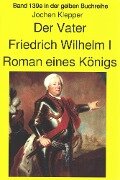 Jochen Kleppers Roman "Der Vater" über den Soldatenkönig Friedrich WilhelmI - Teil 2 - Jochen Klepper