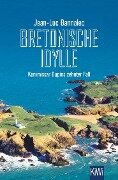 Bretonische Idylle - Jean-Luc Bannalec