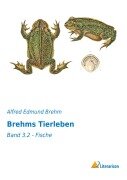 Brehms Tierleben - Alfred Edmund Brehm