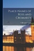 Place-Names of Ross and Cromarty - William John Watson
