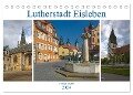 Lutherstadt Eisleben (Tischkalender 2024 DIN A5 quer), CALVENDO Monatskalender - Steffen Gierok