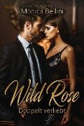 Wild Rose: Doppelt verliebt - Lisa Torberg, Monica Bellini