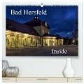 Bad Hersfeld Inside (hochwertiger Premium Wandkalender 2024 DIN A2 quer), Kunstdruck in Hochglanz - Claus Eckerlin