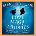 Love, Magic & Mudpies - Bernie S. Siegel