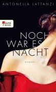 Noch war es Nacht - Antonella Lattanzi