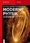 Moderne Physik - Jan Peter Gehrke, Patrick Köberle