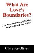 What Are Love's Boundaries? - Clarence Oliver