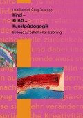 Kind - Kunst - Kunstpädagogik - Heidi Richter, Georg Peez