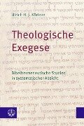 Theologische Exegese - Ulrich H. J. Körtner