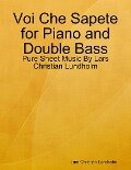 Voi Che Sapete for Piano and Double Bass - Pure Sheet Music By Lars Christian Lundholm - Lars Christian Lundholm