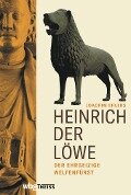 Heinrich der Löwe - Joachim Ehlers