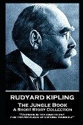 Rudyard Kipling - The Jungle Book: "No price is too high to pay for the privilege of owning yourself" - Rudyard Kipling