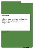 Alkohol in der Literatur. Sven Regeners Roman "Herr Lehmann" und seine Adaptionen - Sabrina Müller