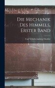 Die Mechanik Des Himmels, Erster Band - Carl Vilhelm Ludwig Charlier