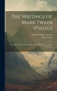 Cover-Bild zum Titel 'The Writings of Mark Twain [Pseud.]: The Gilded Age; a Tale of Today, by Mark Twain ... and C. D. Warner' von 'Charles Dudley Warner, Mark Twain'