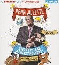 Every Day Is an Atheist Holiday! - Penn Jillette