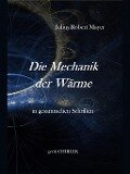 Die Mechanik der Wärme in gesammelten Schriften. - Julius Robert von Mayer