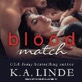 Blood Match Lib/E: A Blood Type Novel - K. A. Linde