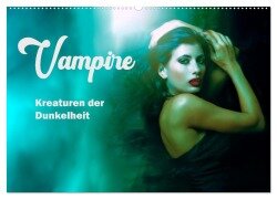 Vampire Kreaturen der Dunkelheit (Wandkalender 2025 DIN A2 quer), CALVENDO Monatskalender - Liselotte Brunner-Klaus